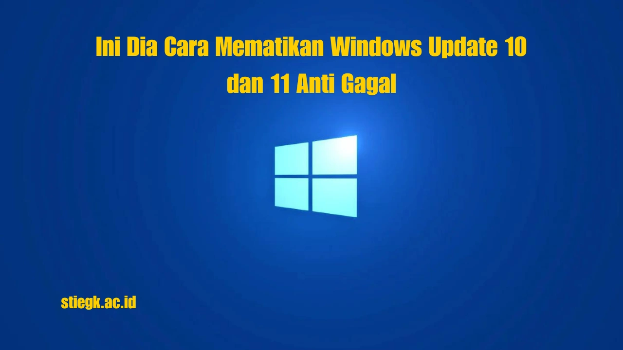 Ini Dia Cara Mematikan Windows Update 10 dan 11 Anti Gagal